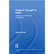 Political Thought in Islam: A Study in Intellectual Boundaries by Lahoud; Nelly, 9780415613187