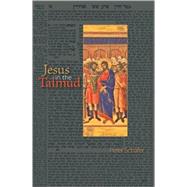 Jesus in the Talmud by Schafer, Peter, 9780691143187