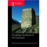 Routledge Handbook of the Caucasus by Yemelianova, Galina M.; Broers, Laurence, 9781138483187