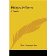 Richard Jefferies: A Study by Salt, Henry S., 9781428623187