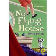 No Flying in the House by Brock, Betty; Tripp, Wallace, 9781442003187