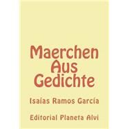 Maerchen Aus Gedichte by Garca, Isaas Ramos; Garca, Jos Antonio Alas, 9781523663187