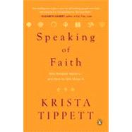 Speaking of Faith : Why Religion Matters--and How to Talk about It by Tippett, Krista (Author), 9780143113188