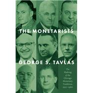 The Monetarists by George S. Tavlas, 9780226823188