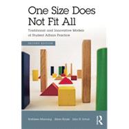 One Size Does Not Fit All: Traditional and Innovative Models of Student Affairs Practice by Manning; Kathleen, 9780415843188