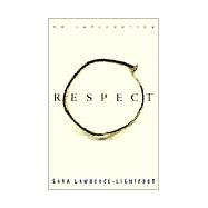 Respect by Lawrence-Lightfoot, Sara, 9780738203188