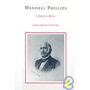 Wendell Phillips by Stewart, James Brewer, 9780807123188