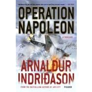 Operation Napoleon A Thriller by Indridason, Arnaldur, 9781250003188