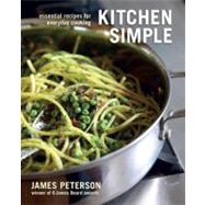 Kitchen Simple: Essential Recipes for Everyday Cooking by Peterson, James, 9781580083188
