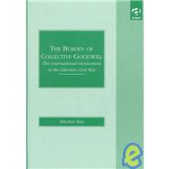 The Burden of Collective Goodwill by Alao,Abiodun, 9781840143188