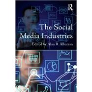 The Social Media Industries by Albarran; Alan B., 9780415523189