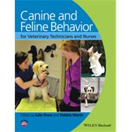 Canine and Feline Behavior for Veterinary Technicians and Nurses by Shaw, Julie K.; Martin, Debbie, 9780813813189