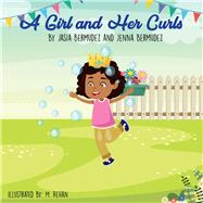 A Girl and Her Curls by Bermudez, Jenna; Bermudez, Jasia; Rehan, M., 9781098323189