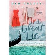 One Great Lie by Caletti, Deb, 9781534463189