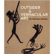 Outsider & Vernacular Art by Keen, Victor; Maresca, Frank; Gmez, Edward; Rexer, Lyle, 9783777433189
