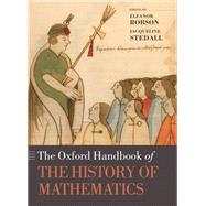 The Oxford Handbook of the History of Mathematics by Robson, Eleanor; Stedall, Jacqueline, 9780199603190