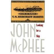 Looking for a Ship by McPhee, John, 9780374523190