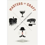 Masters of Craft by Ocejo, Richard E., 9780691183190