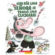Un da una seora se trag una cuchara! (There Was an Old Lady Who Swallowed a Spoon!) by Colandro, Lucille; Lee, Jared, 9781339013190