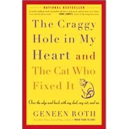 The Craggy Hole in My Heart and the Cat Who Fixed It by ROTH, GENEEN, 9781400083190