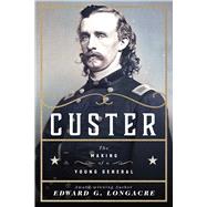 Custer by Longacre, Edward G., 9781510733190