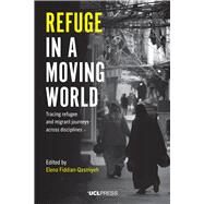 Refuge in a Moving World by Fiddian-qasmiyeh, Elena, 9781787353190