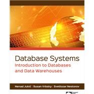 Database Systems: Introduction to Databases and Data Warehouses by Nenad Jukic, Susan Vrbsky, Svetlozar Nestorov, 9781943153190