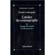 L'Atelier du cosmographe by Frank Lestringant, 9782226053190
