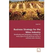 Business Strategy for the Wine Industry by Orr, Stuart, 9783639023190