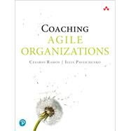Creating Agile Organizations  A Systemic Approach by Ramos, Cesario; Pavlichenko, Ilia, 9780135853191