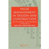Value Management in Design and Construction by Kelly, John; Male, Steven, 9780203473191