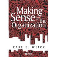 Making Sense of the Organization by Weick, Karl E., 9780631223191