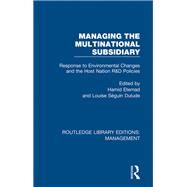 Managing the Multinational Subsidiary: Response to Environmental Changes and the Host Nation R&D Policies by Etemad; Hamid, 9780815393191