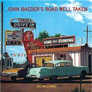 John Baeder's Road Well Taken by Williams, Jay, 9780865653191