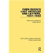 Chen Duxiu's Last Articles and Letters, 1937-1942 by Benton, Gregor, 9781138343191