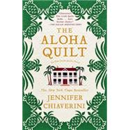 The Aloha Quilt An Elm Creek Quilts Novel by Chiaverini, Jennifer, 9781416533191