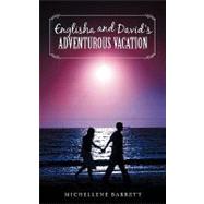 Englisha and David's Adventurous Vacation by Barrett, Michellene, 9781440123191
