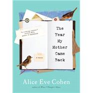 The Year My Mother Came Back by Cohen, Alice Eve, 9781616203191