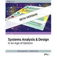 Systems Analysis & Design in an Age of Options Ed 2.0 BETA by Gary Spurrier, Heikki Topi, 9781958303191