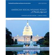 American Social Welfare Policy A Pluralist Approach, with Enhanced Pearson eText -- Access Card Package by Karger, Howard Jacob; Stoesz, David, 9780134303192