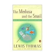 Medusa and the Snail : More Notes of a Biology Watcher by Thomas, Lewis (Author), 9780140243192