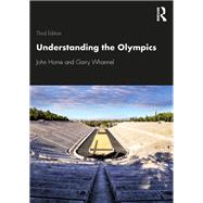Understanding the Olympics by Horne, John; Whannel, Garry, 9780367363192