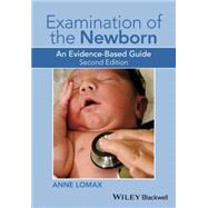 Examination of the Newborn An Evidence-Based Guide by Lomax, Anne, 9781118913192
