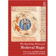 The Routledge History of Medieval Magic by Sophie Page; Catherine Rider, 9781315613192