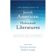 New Directions in Jewish American and Holocaust Literatures by Aarons, Victoria; Levitsky, Holli, 9781438473192