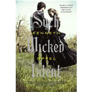 Such Wicked Intent The Apprenticeship of Victor Frankenstein, Book Two by Oppel, Kenneth, 9781442403192