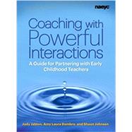 Coaching with Powerful Interactions (Item #2451) by Judy Jablon, Amy Laura Dombro, and Shaun Johnsen, 9781938113192