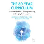 The 60-year Curriculum by Dede, Chris; Richards, John, 9780367423193