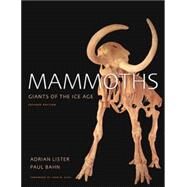 Mammoths: Giants of the Ice Age by Lister, Adrian, 9780520253193