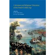 Calvinism and Religious Toleration in the Dutch Golden Age by Edited by R. Po-Chia Hsia , Henk Van Nierop, 9780521173193